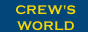 CREW'S WORLD